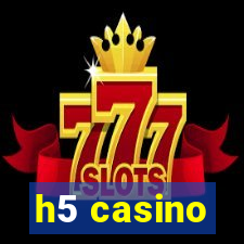 h5 casino